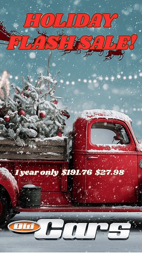Holiday Special! For a limited time, get one year of Old Cars today! Your subscription includes hobby news, auction coverage, show calendars, classifieds, special issues for the Hershey, Iola and Carlisle shows and more! | Old Cars Weekly
