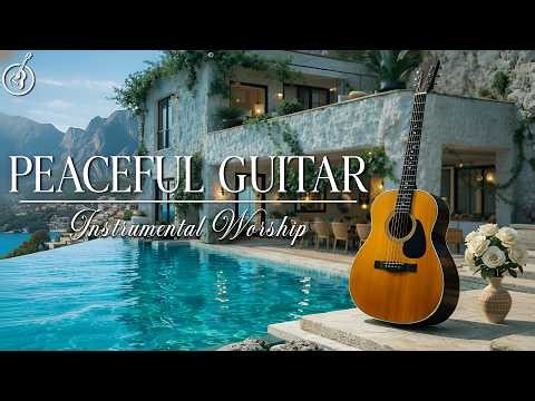 Peaceful Worship Guitar - 3 Hours Relaxing Instrumental Hymns of Worship & Praise for Peace