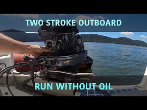 Two stroke outboard run without oil in fuel