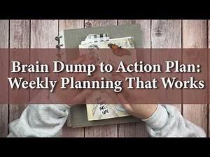 Turning My Brain Dump Into a Weekly Action Plan