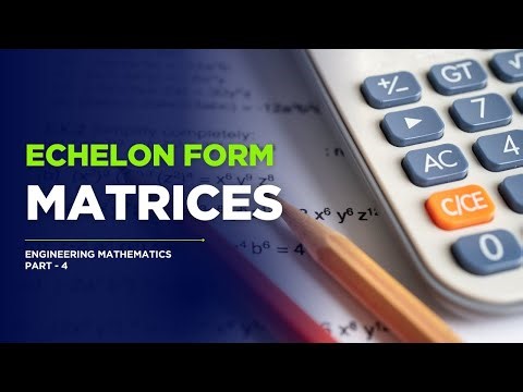Echelon Form Explanation | Echelon Form and it's Properties in Matrices @Btechsurvivors
