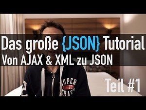 History: Von AJAX & XML zu JSON - Das JSON Tutorial #1