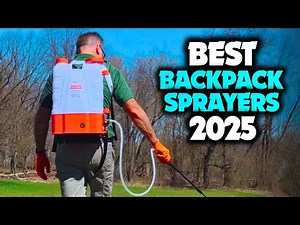 The 6 Best Backpack Sprayers of 2026 | Backpack Sprayers Reviewed: The #1 Pick Might Surprise You!