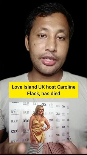 late Love Island U.K. host Caroline Flack, has died.