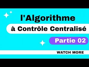 l'Algorithme à Contrôle Centralisé(partie 2)