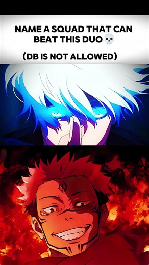 Name A Squad That Can Beat This Duo💀.#anime#manga#funny#fun #gojo#sukuna#jjk#sukuna#viral #shorts.
