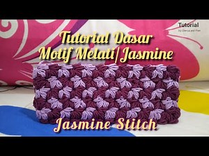Jasmine Stitch || Tutorial dasar merajut Motif Melati