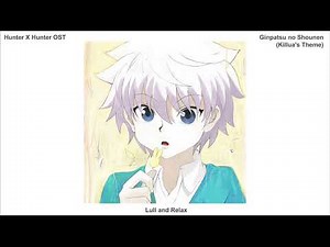 Hunter x Hunter OST - Ginpatsu no shounen (Killua's Theme, Lull and Relax)
