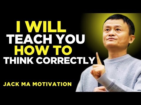 I Will Teach You How to Think Correctly – Jack Ma