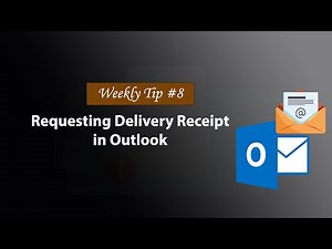 Requesting Delivery Receipt in Outlook | Weekly Tip #8