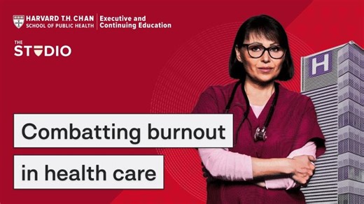 Reducing health care burnout by easing administrative burdens | Harvard T.H. Chan School of Public Health Executive and Continuing Education