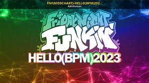 FNF(MODCHART)-HELLO(BPM)2023-Camellia Mod for Friday Night Funkin' | FNF Mods