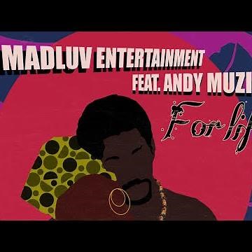 Madluv Entertainment, Andy Muzic - For Life