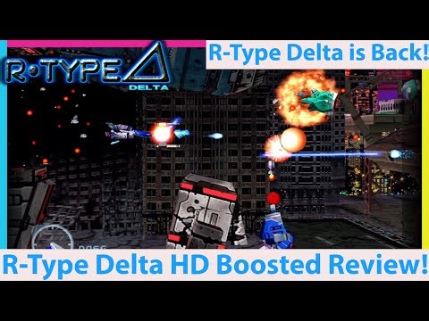 R-Type Delta is Back! R-Type Delta HD Boosted Review! Out Today