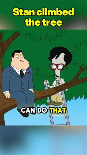 Stan climbed the tree