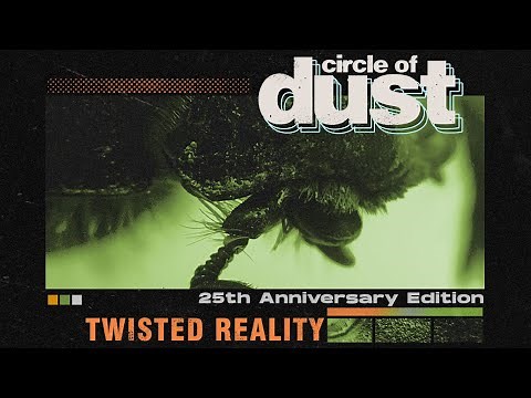 Circle of Dust - Twisted Reality (25th Anniversary Mix)