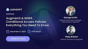 Augmentt & M365 Conditional Access Policies: Everything you need to know