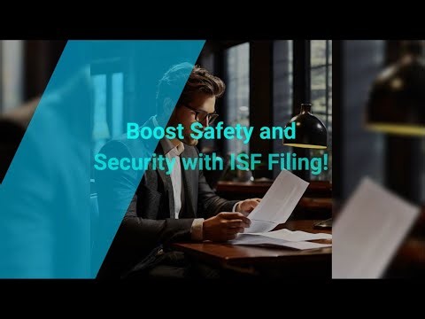 Boost Safety and Security with ISF Filing!