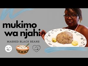 How to Make Mukimo Wa Njahi | Mashed Black Beans