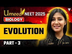 NEET 2025: Evolution | Part 3 | NEET Biology | Tulika Jha