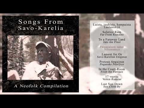 Songs From Savo-Karelia: A Neofolk Compilation (Full Album 2022)