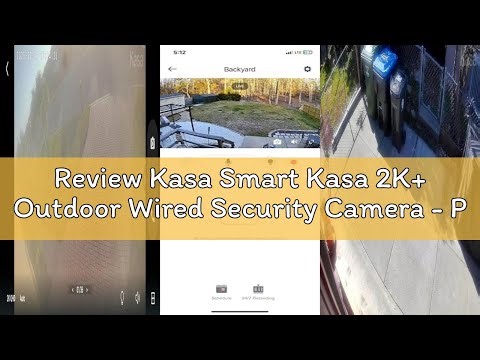 Review Kasa Smart Kasa 2K+ Outdoor Wired Security Camera - Person/Motion Detection, 24/7 Recording,
