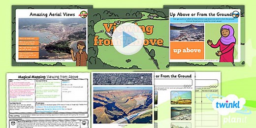 Geography: Magical Mapping: Viewing From Above Year 2 Lesson Pack 5