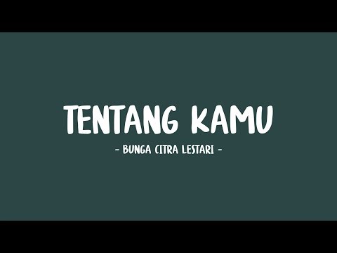 Bunga Citra Lestari - Tentang Kamu - Lirik Sahabat