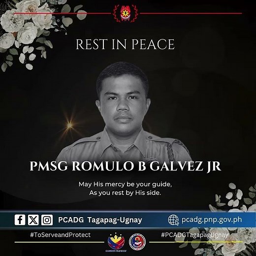 The Philippine National Police honors the life and ultimate sacrifice of PMSg Romulo B. Galvez Jr.