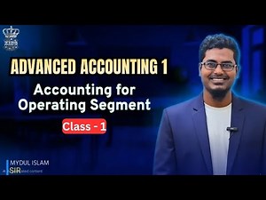 Accounting for operating segments | Advanced accounting 1 chapter 6 | BBA 3rd year | Class 1