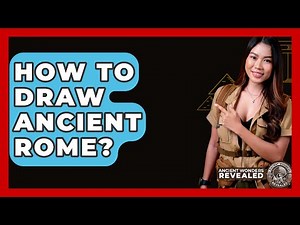 How To Draw Ancient Rome? - Ancient Wonders Revealed