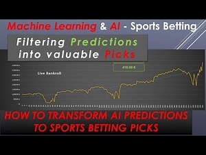 HOW TO TRANSFORM AI PREDICTIONS INTO SPORTS BETTING PICKS - Machine Learning & AI in Sports Betting