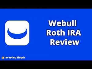 Webull Roth IRA Review: Best Roth IRA?