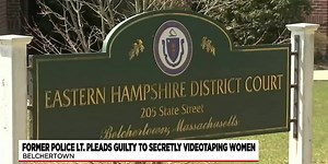 Former Belchertown police lieutenant pleads guilty, sentenced for secretly videotaping women