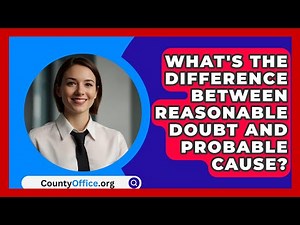 What's The Difference Between Reasonable Doubt And Probable Cause? - CountyOffice.org