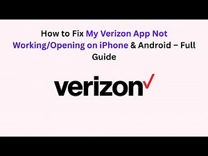 How to Fix My Verizon App Not Working/Opening on iPhone & Android – Full Guide