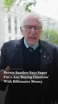 Bernie Sanders Says Super PACs Are ‘Buying Elections’ With Billionaire Money | N18G