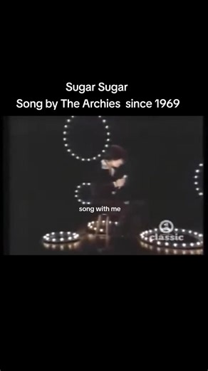 Sugar Sugar Song by The Archies since 1969