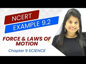 Example 9.2 NCERT | Chapter 9 | Force And Laws Of Motion | Class 9 Science