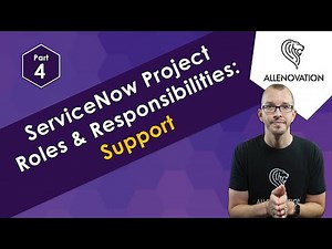 ServiceNow Project Roles and Responsibilities - Part 4: Support