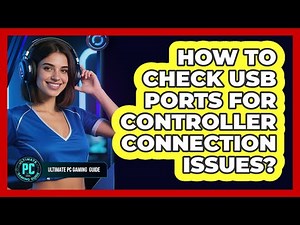 How To Check USB Ports For Controller Connection Issues?