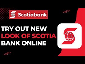 How to Try Out New Look of Scotiabank Online !