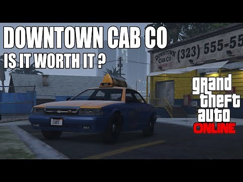 Gta 5 Online Downtown Cab Co Business Money Guide | is it worth it ? | Weekly Update New Taxi Work