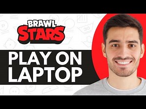 How to Play Brawl Stars on Laptop - Step by Step