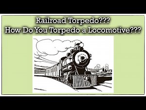 Railroad Torpedoes? What Are they??