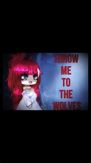 ||Throw me to the wolves|| ‪@Hazuii_star‬ || #gacha #gachaclub #gachalife #gachaedit #edit