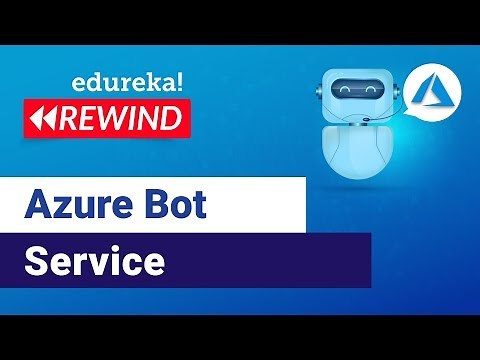 Azure Bot Service Tutorial For Beginners | Azure Certification Training | Edureka | Azure Rewind - 4