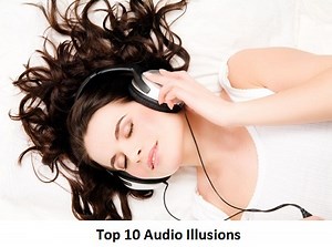 Top 10 Audio Illusions