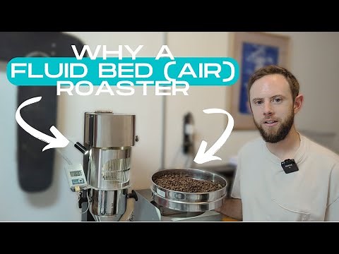 COFFEE ROASTING | What's A Fluid Bed (Air) Roaster? Big Differences From A Drum Roaster