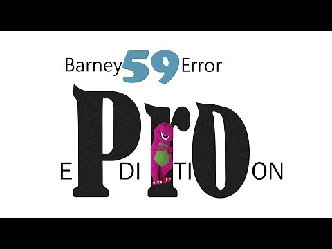 Barney Error 59: Pro Edition